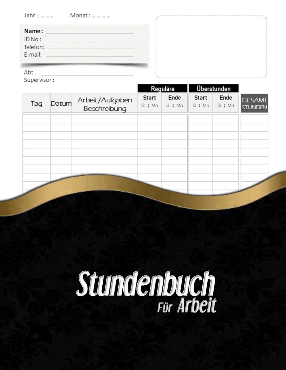Stundenbuch für Arbeit: Notizbuch für die Arbeitszeiterfassung Tägliches Arbeitszeittabellenprotokoll buch der täglichen Stunden,für Arbeitgeber, ... und für den persönlichen Gebrauch. Law