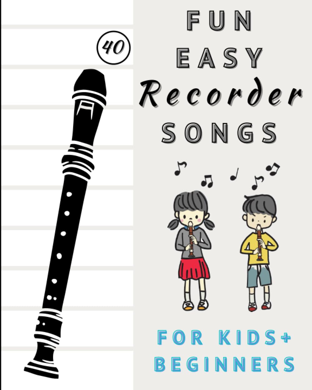 Fun And Easy Recorder Songs For Kids And Beginners: Easy To Play Recorder Classics (includes Fingering Chart) (Zoe's Fun Easy Recorder Songs) Sheet Music