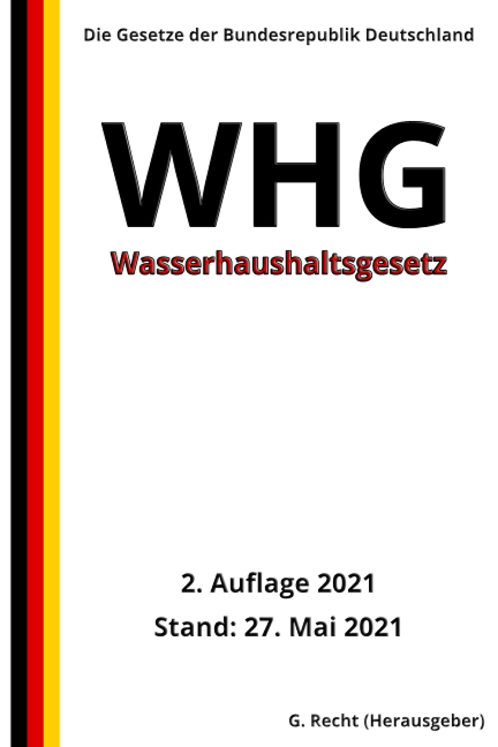 Wasserhaushaltsgesetz - WHG, 2. Auflage 2021 Law