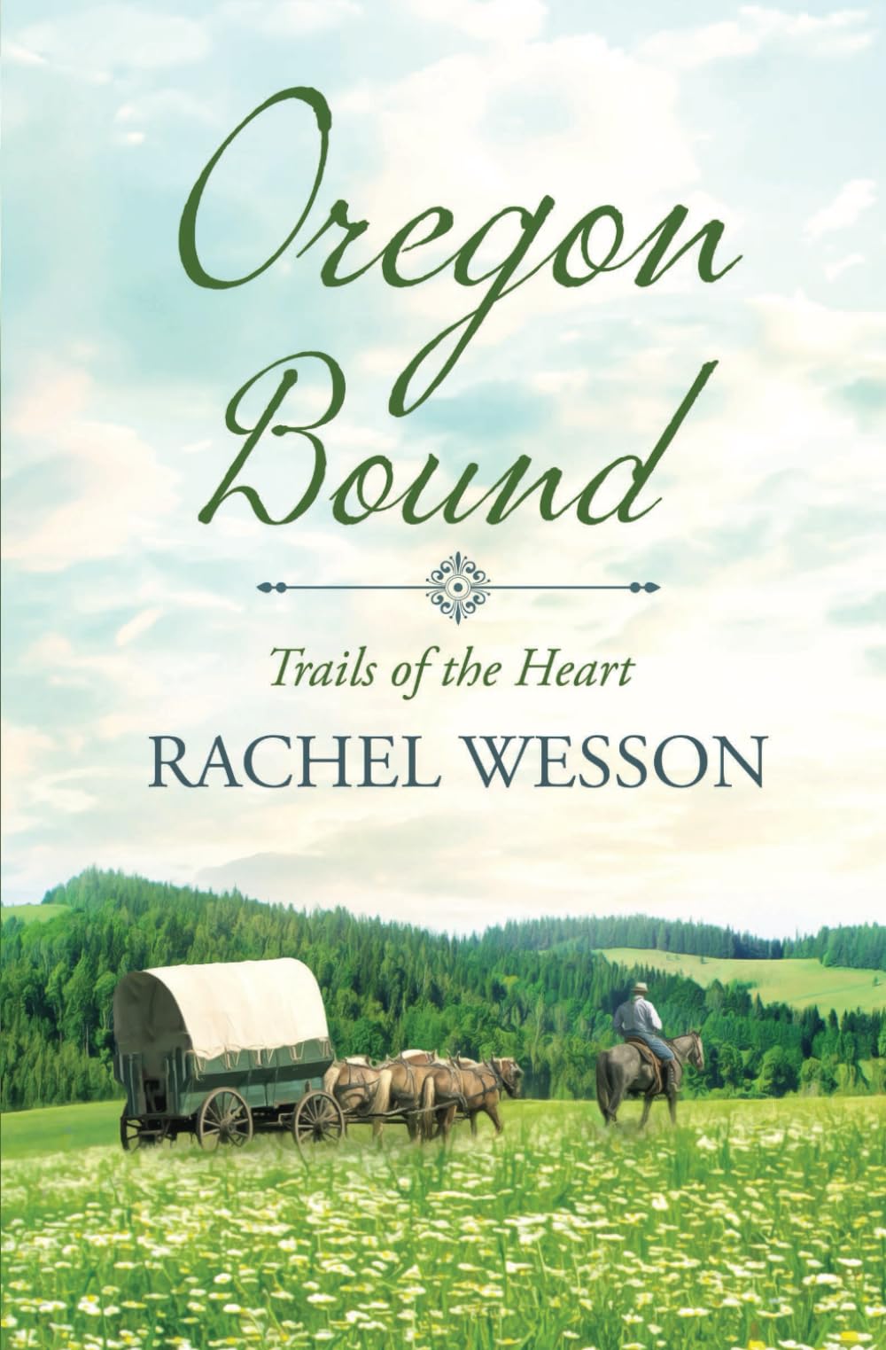 Oregon Bound: Wagon Train Romance (Trails of the Heart, Band 1) Historical Fiction