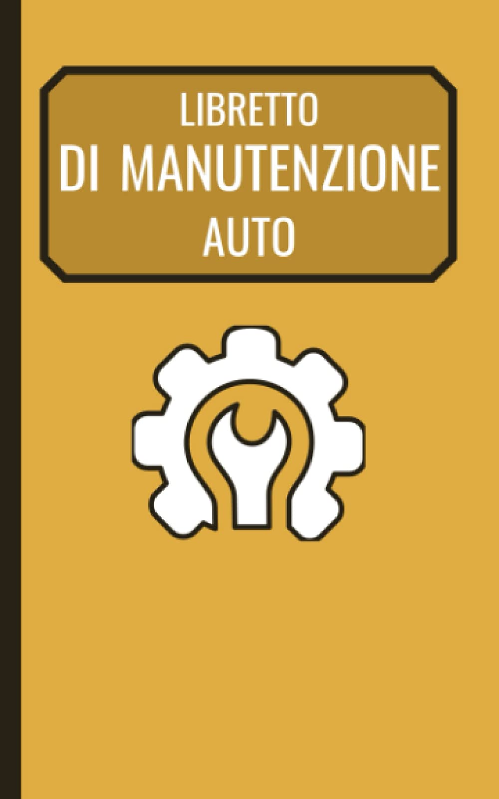 Libretto Di Manutenzione Auto: Semplice Libro Di Manutenzione e Riparazione Veicoli Per Scrivere Le Informazioni Sui Tuoi Interventi. book