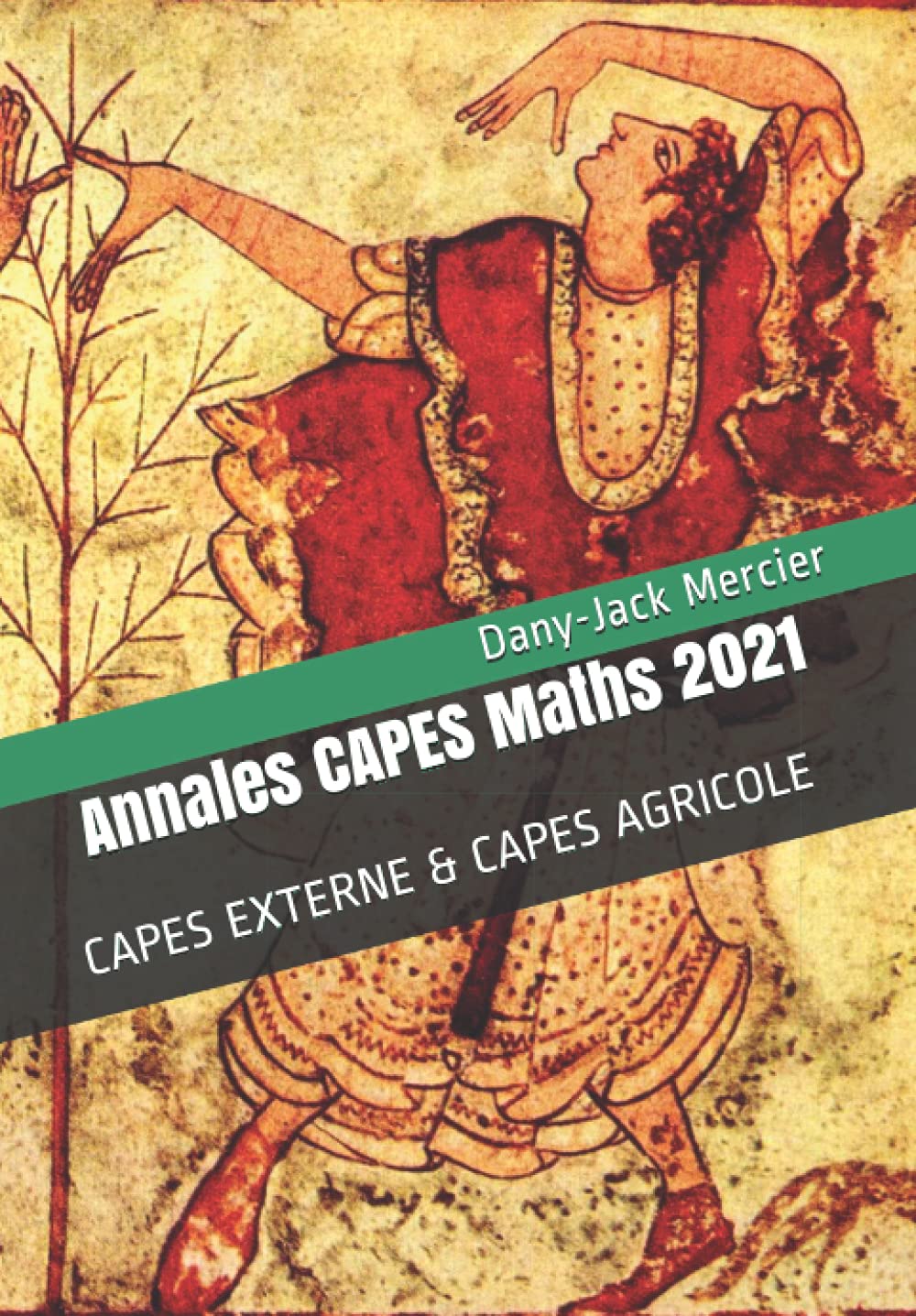 Annales CAPES Maths 2021: CAPES EXTERNE & CAPES AGRICOLE book