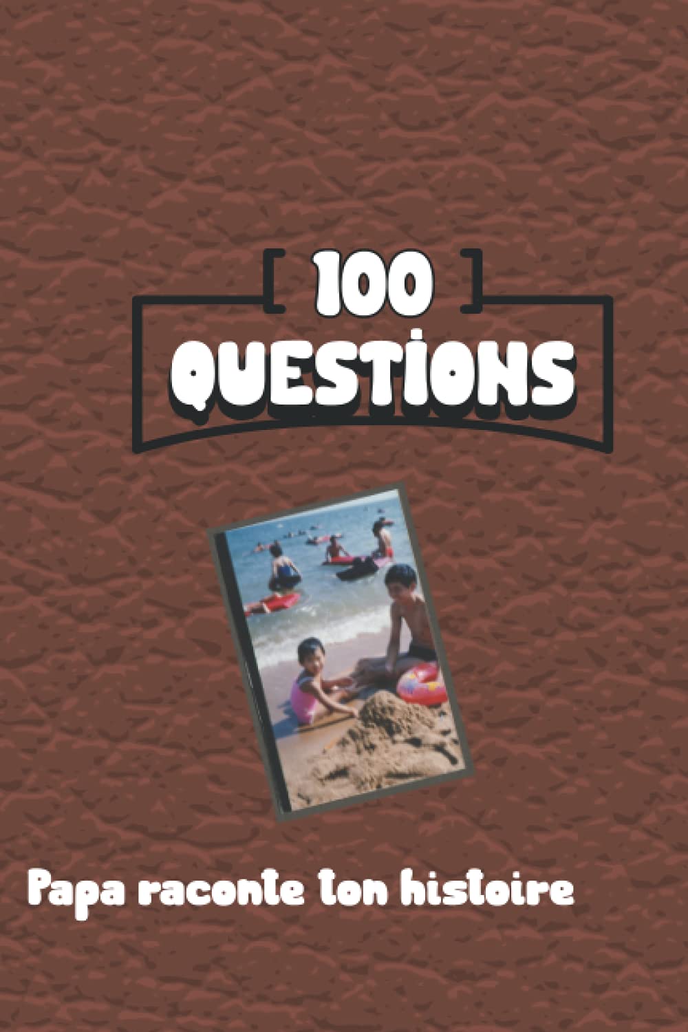 100 questions Papa raconte ton histoire: Carnet à remplir par votre père - cadeau idéal pour noël, anniversaire, fête des pères - un moment de partage et de complicité book