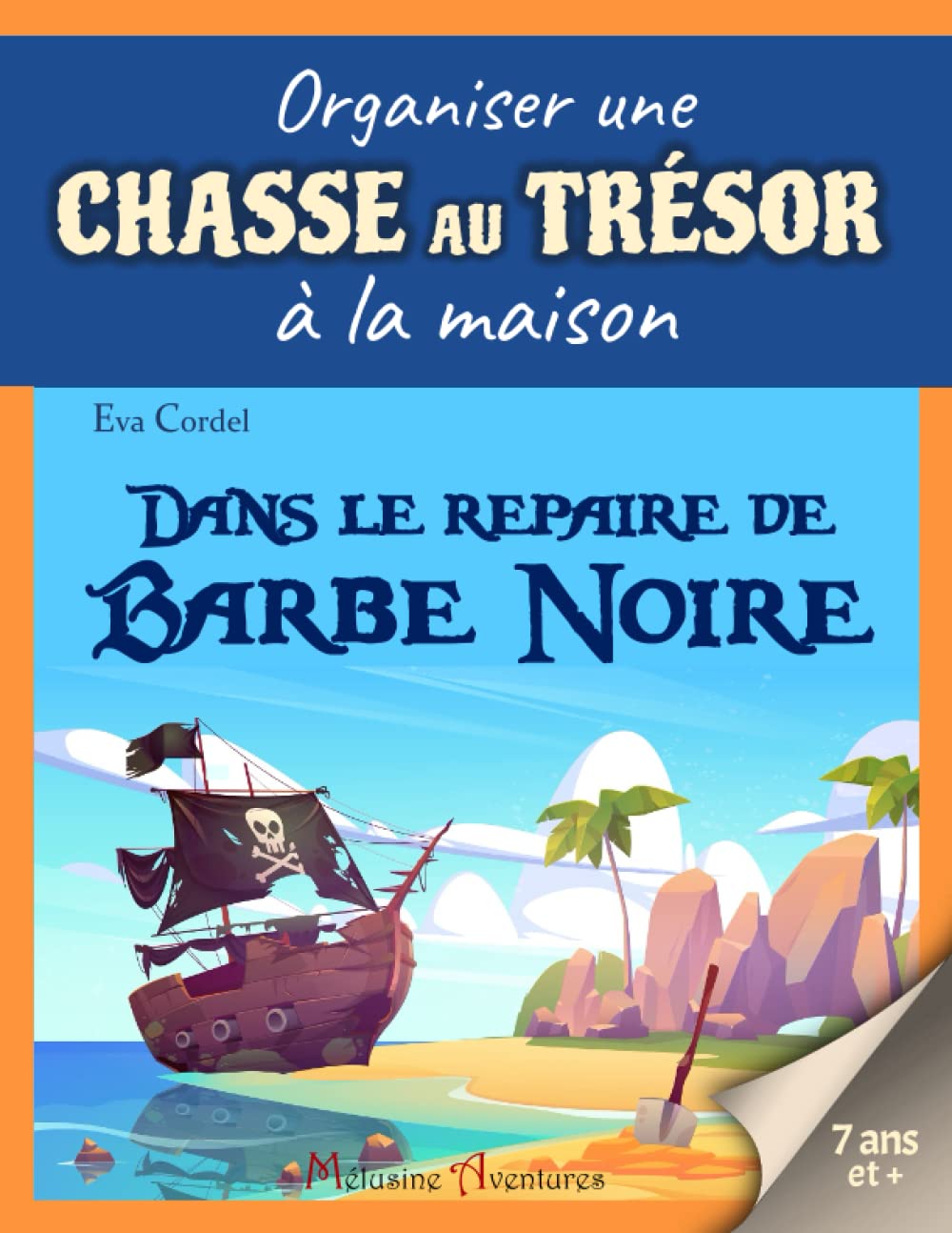 Dans le repaire de Barbe Noire: Kit de chasse au trésor, anniversaire enfant, jeu d'aventure chez les pirates (Organiser une chasse au trésor à la maison) Non-fiction