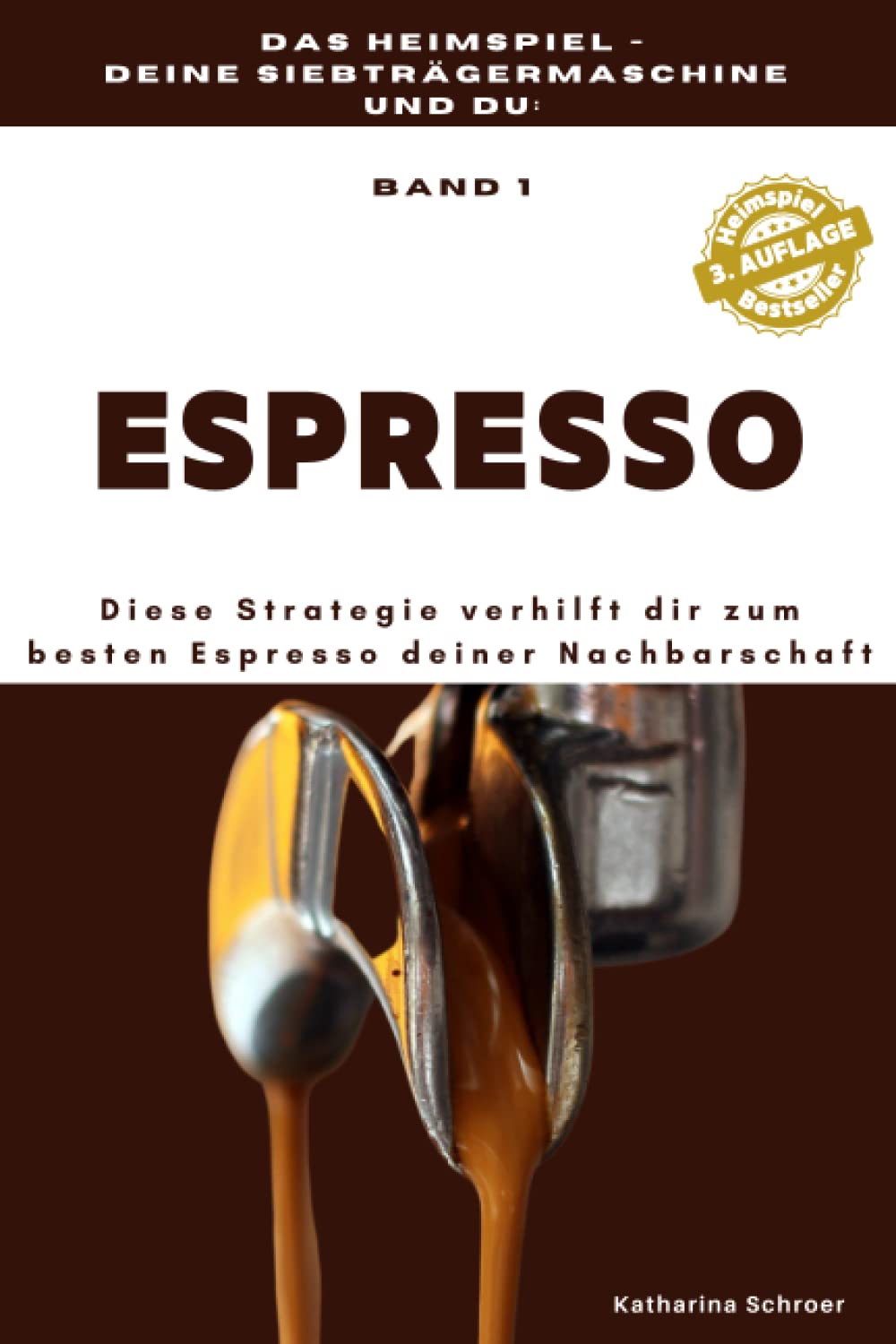 Das Heimspiel - deine Siebträgermaschine und du: Diese Strategie verhilft dir zum besten ESPRESSO deiner Nachbarschaft Home & Household