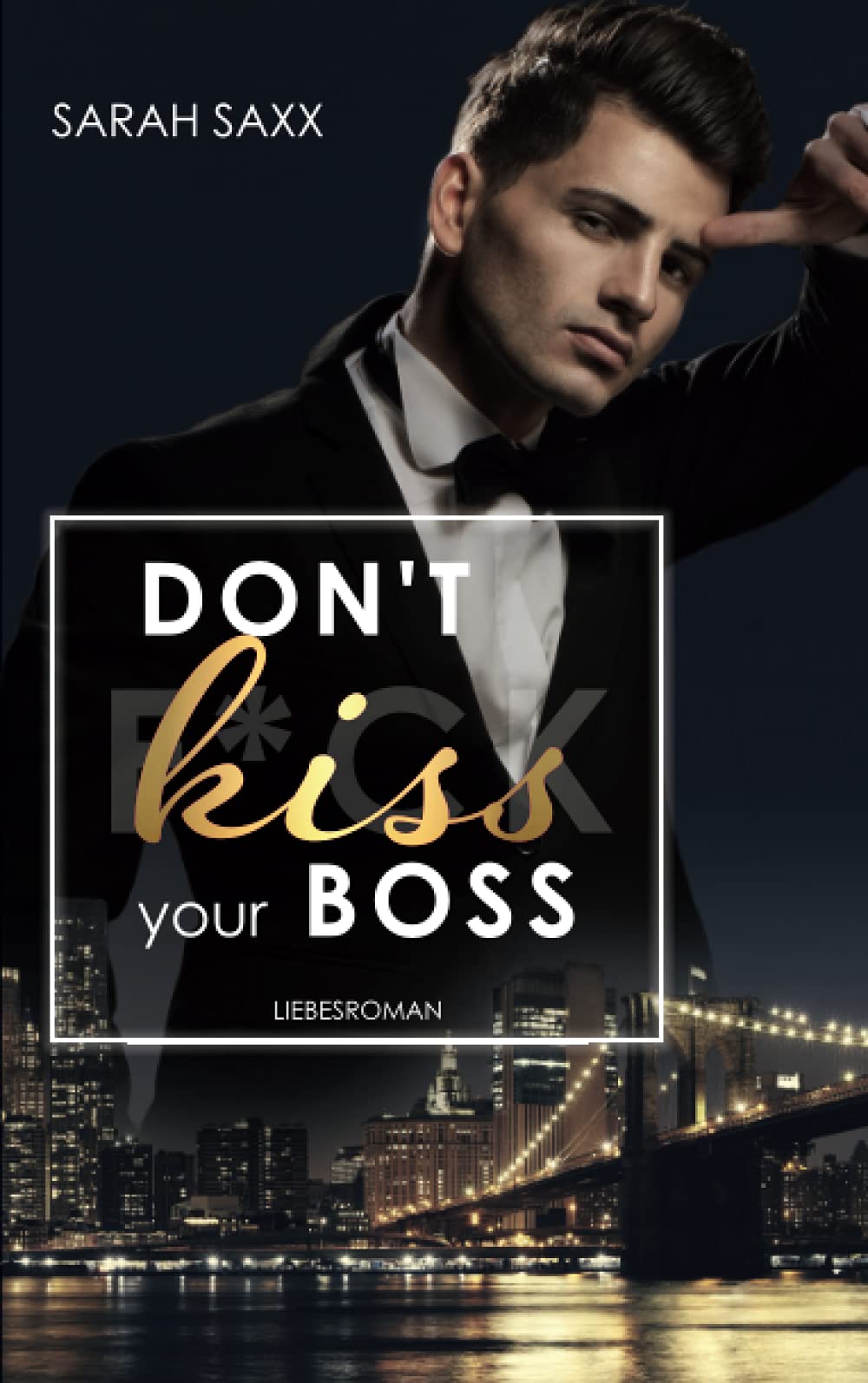Don‘t kiss your Boss (New York Boss-Reihe, Band 2) Contemporary literature