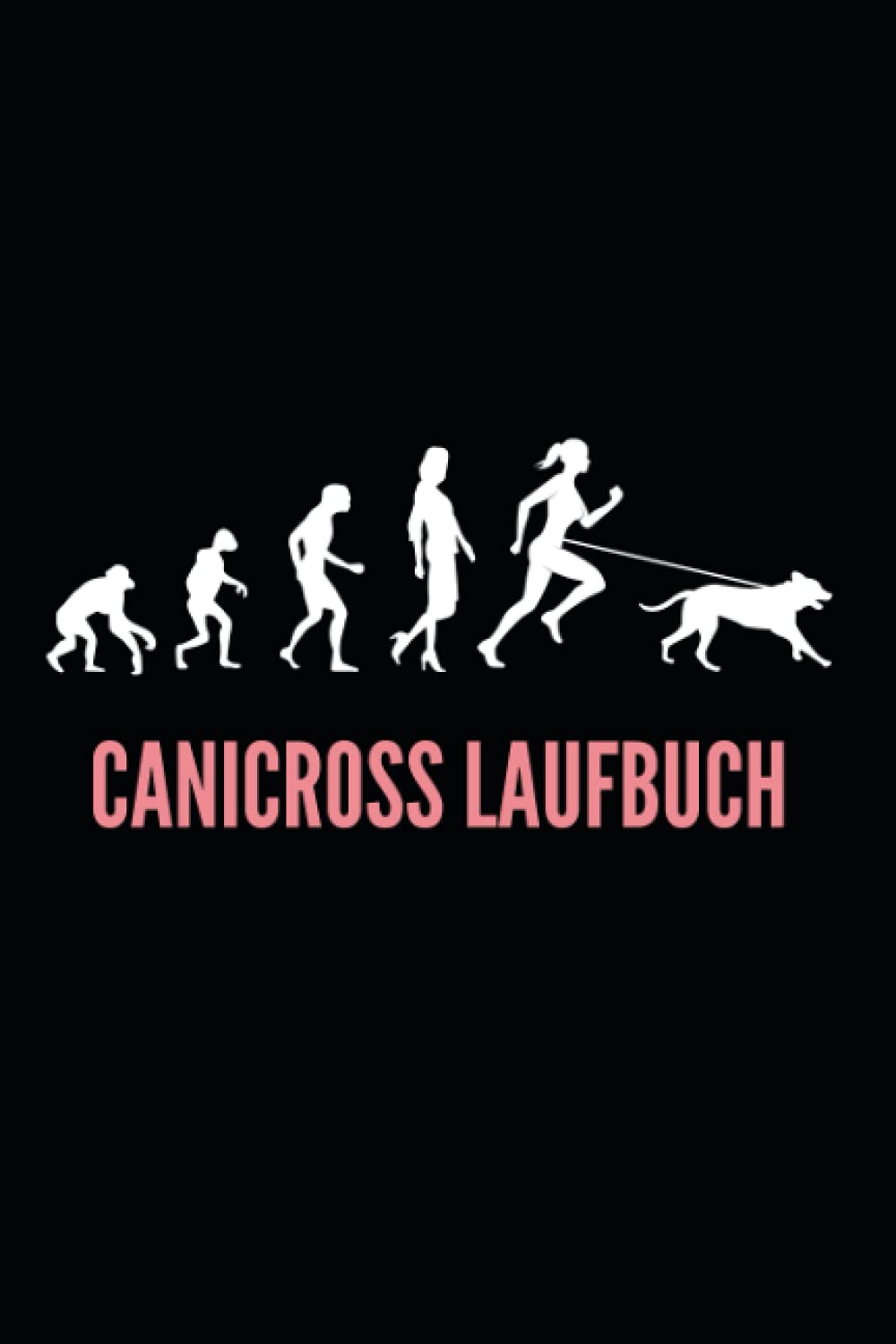 Canicross Laufbuch: Hunde Lauftagebuch für Frauen - Hundejogging - Lauf-Tagebuch zur Dokumentation von Läufen für Dich und deinen Hund - Praktisches ... - 321 Läufe können dokumentiert werden Pets