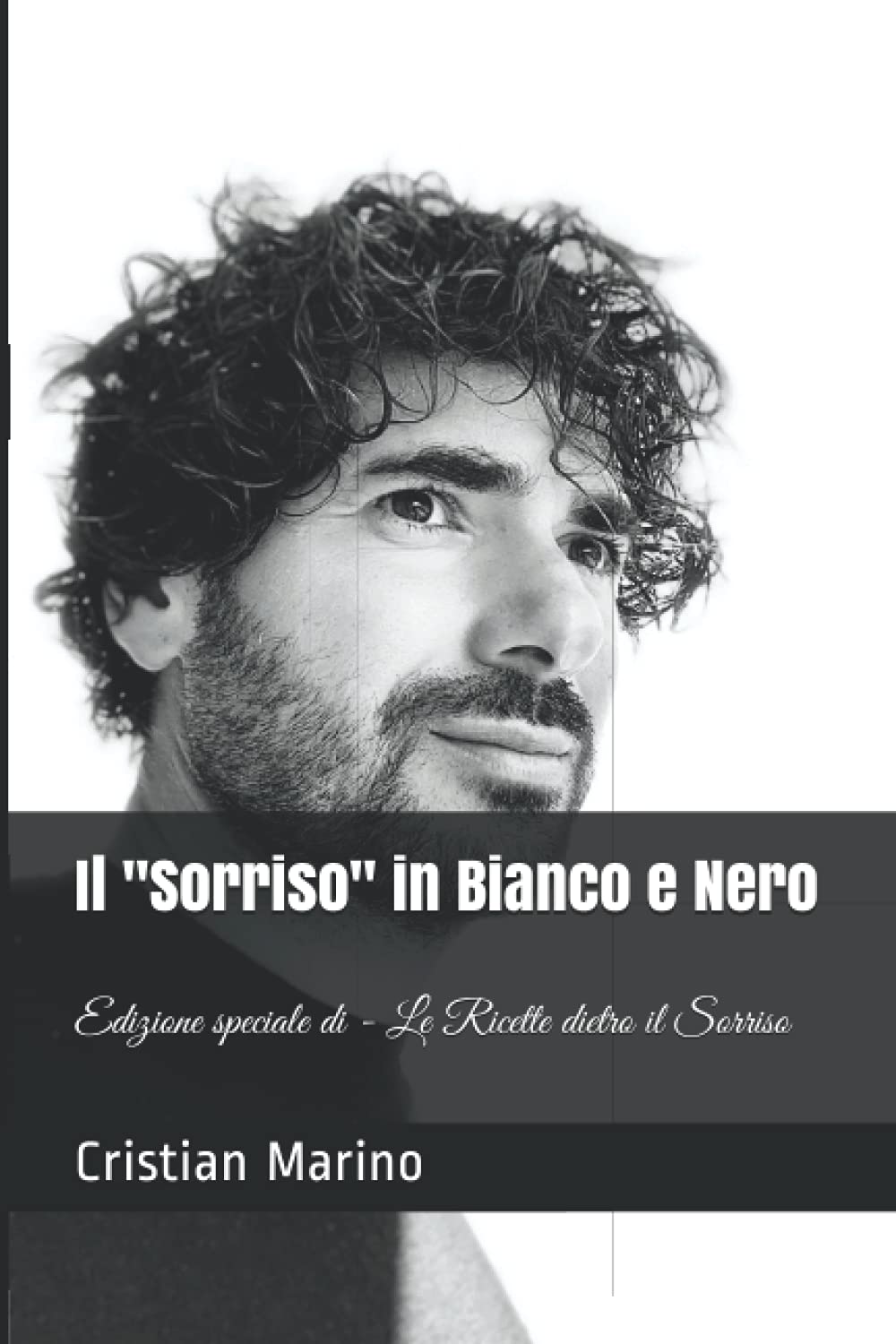 Il "Sorriso" in Bianco e Nero: Edizione speciale di - Le Ricette dietro il Sorriso book