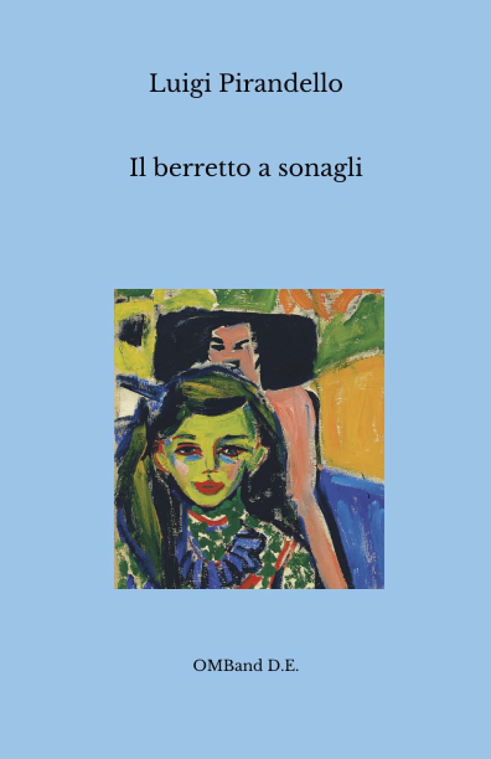 Il berretto a sonagli: (I capolavori del teatro italiano) book