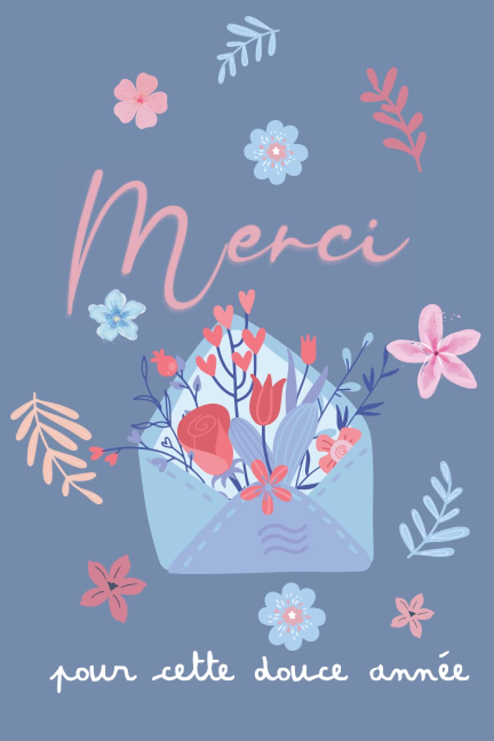 Merci pour cette douce année: carnet de note original pour dire merci à son institutrice, son ATSEM, ou encore sa nounou - cadeau idéal pour la fin ... scolaire (école primaire, maternelle...). book