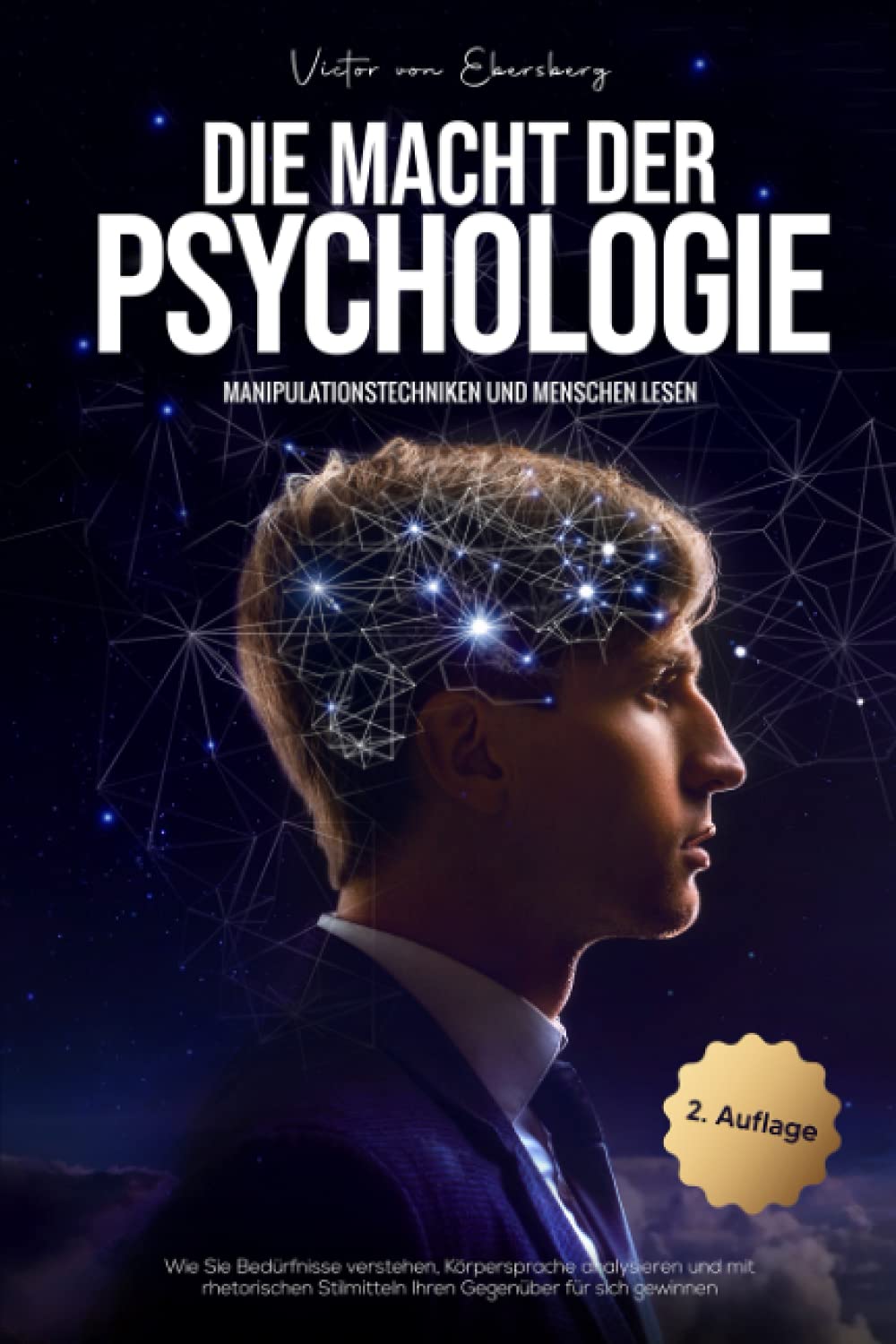 Die Macht der Psychologie - Manipulationstechniken und Menschen lesen: Wie Sie Bedürfnisse verstehen, Körpersprache analysieren und mit rhetorischen Stilmitteln Ihren Gegenüber für sich gewinnen Contemporary literature Books