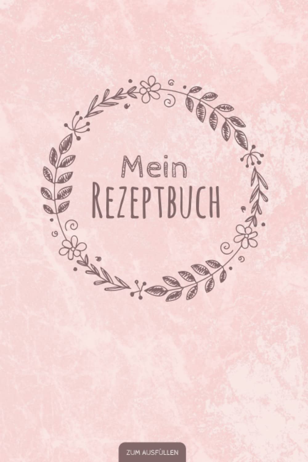 Mein Rezeptbuch zum Ausfüllen: Kleines und handliches Buch für deine persönliche Rezeptsammlung | Rosa Softcover | DIN A5 120 Seiten mit Register | Schöne Geschenkidee zum Thema Kochen und Backen Medicine