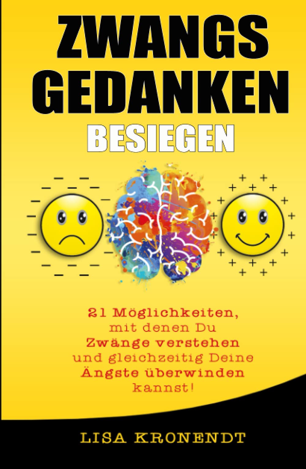 Zwangsgedanken besiegen: 21 Möglichkeiten, mit denen Du Zwänge verstehen und gleichzeitig Deine Ängste überwinden kannst! book