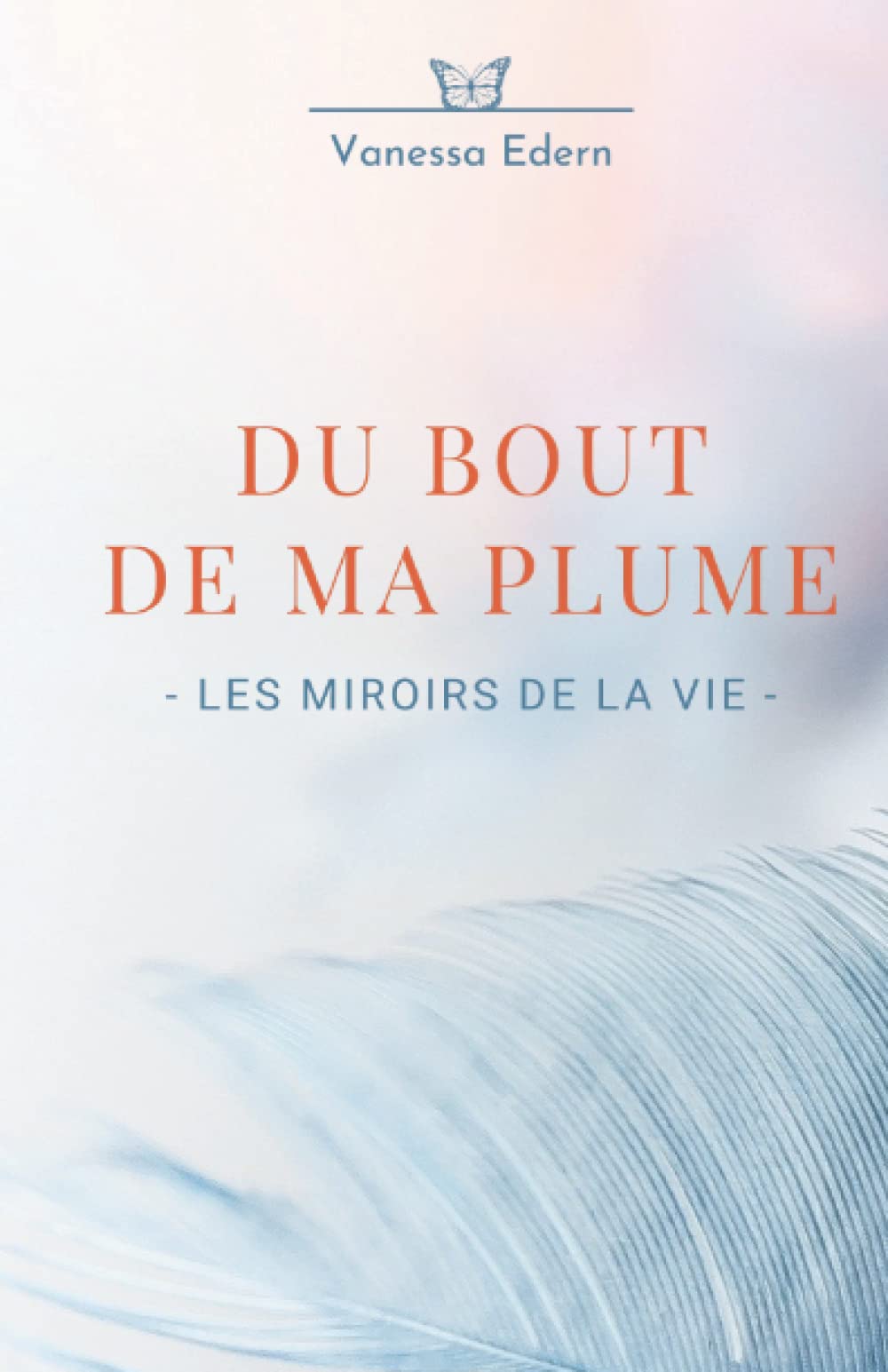 Du bout de ma plume: " Les miroirs de la vie" book