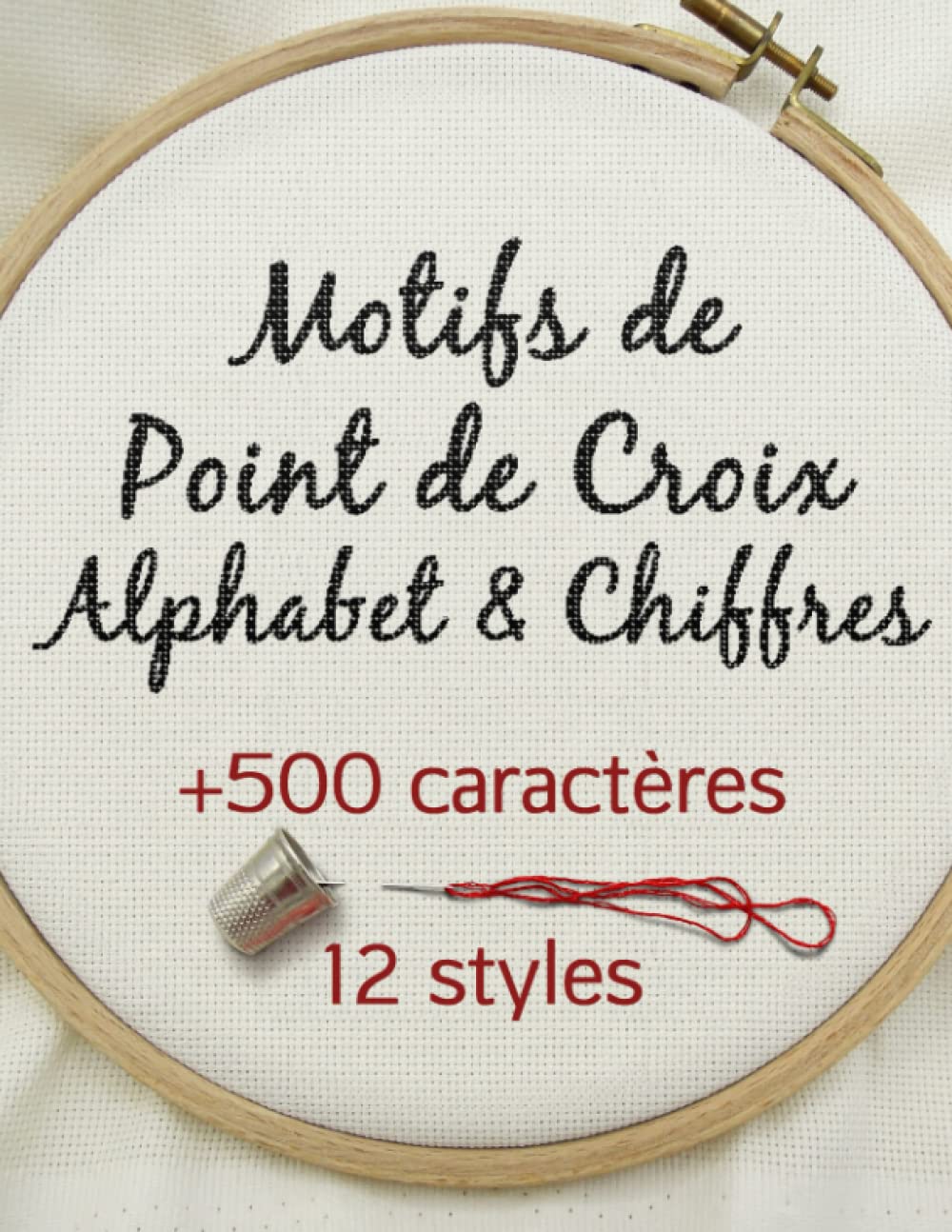 Motifs de Point de Croix Alphabet & Chiffres: Livre de motifs pour la broderie point de croix Hobbies & Crafts