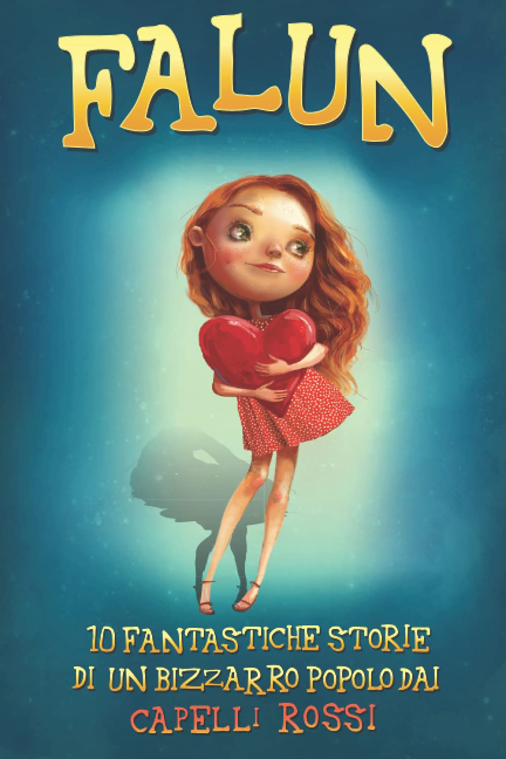 Falun: 10 Fantastiche Storie di un Bizzarro Popolo dai Capelli Rossi | Libro per Bambini e Bambine Fairy Tales & Legends