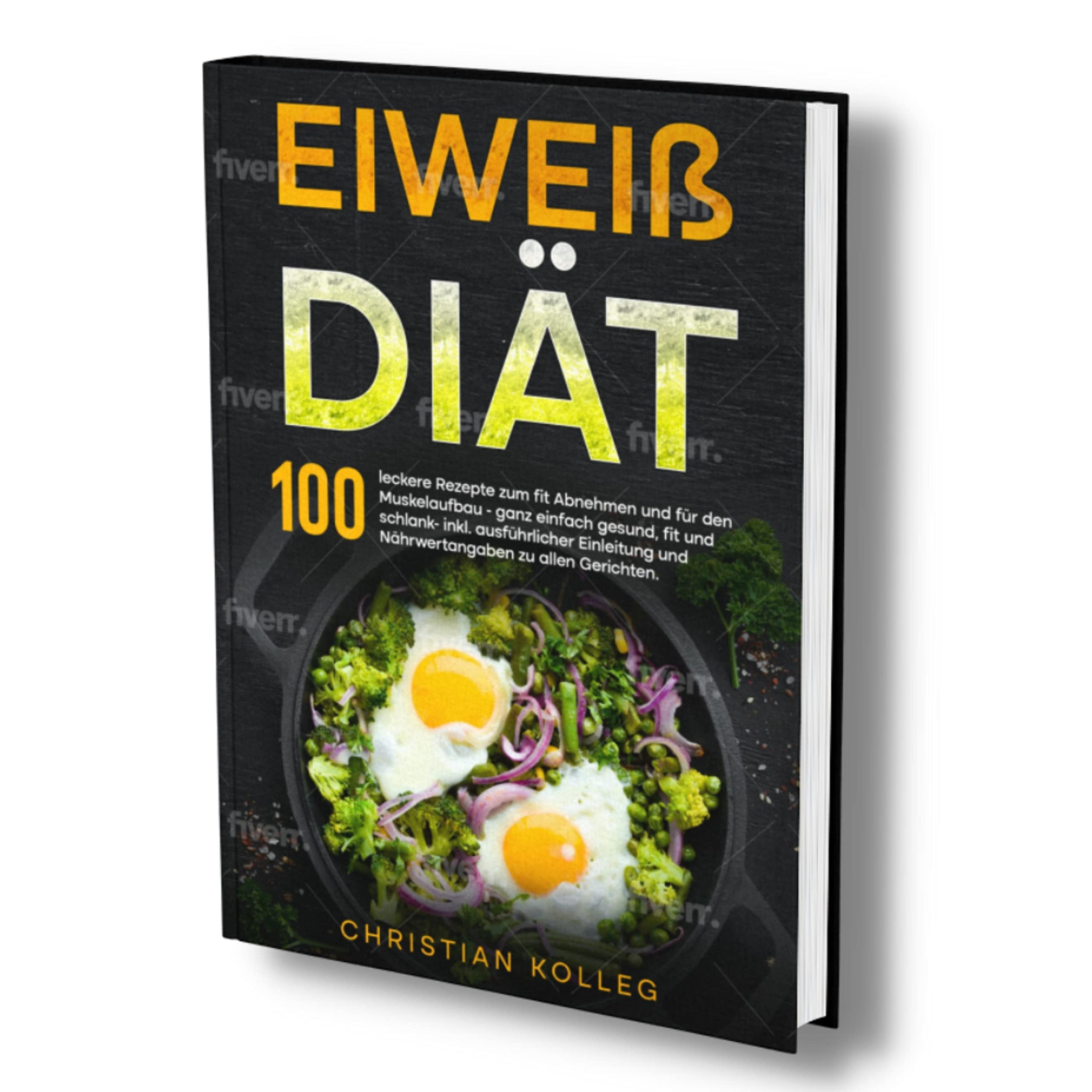 Eiweiß Diät: 100 leckere Rezepte zum fit Abnehmen und für den Muskelaufbau - ganz einfach gesund, fit und schlank- inkl. ausführlicher Einleitung und ... zu allen Gerichten. (Protein Diät, Band 1) Health, Nutrition & Fitness