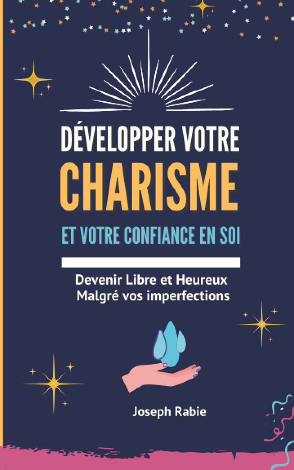 Développer votre charisme et votre confiance en soi: Devenir Libre et Heureux Malgré vos imperfections book