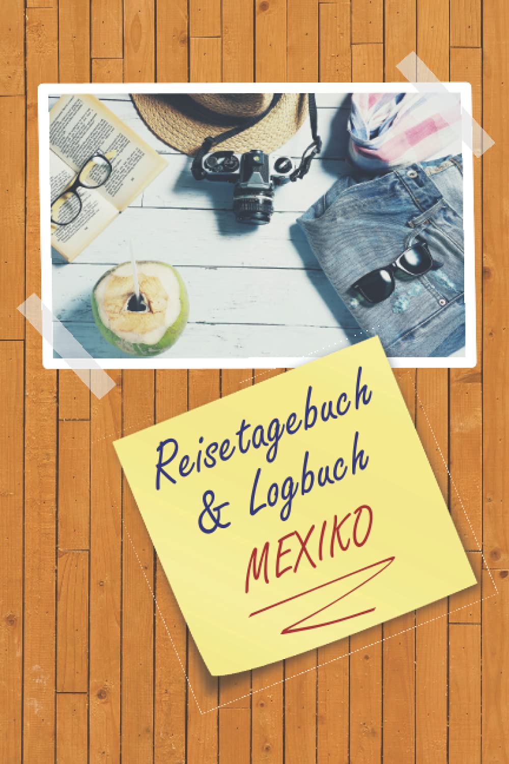 Reisetagebuch & Logbuch MEXIKO: A5 Reisetagebuch | Tagebuch | 110 vorgedruckte Vorlagen für Reiserouten | Logbuch für Reisende oder Geschäftsmänner| ... echter Weltenbummler mit diesem Notizbuch. Travel Books