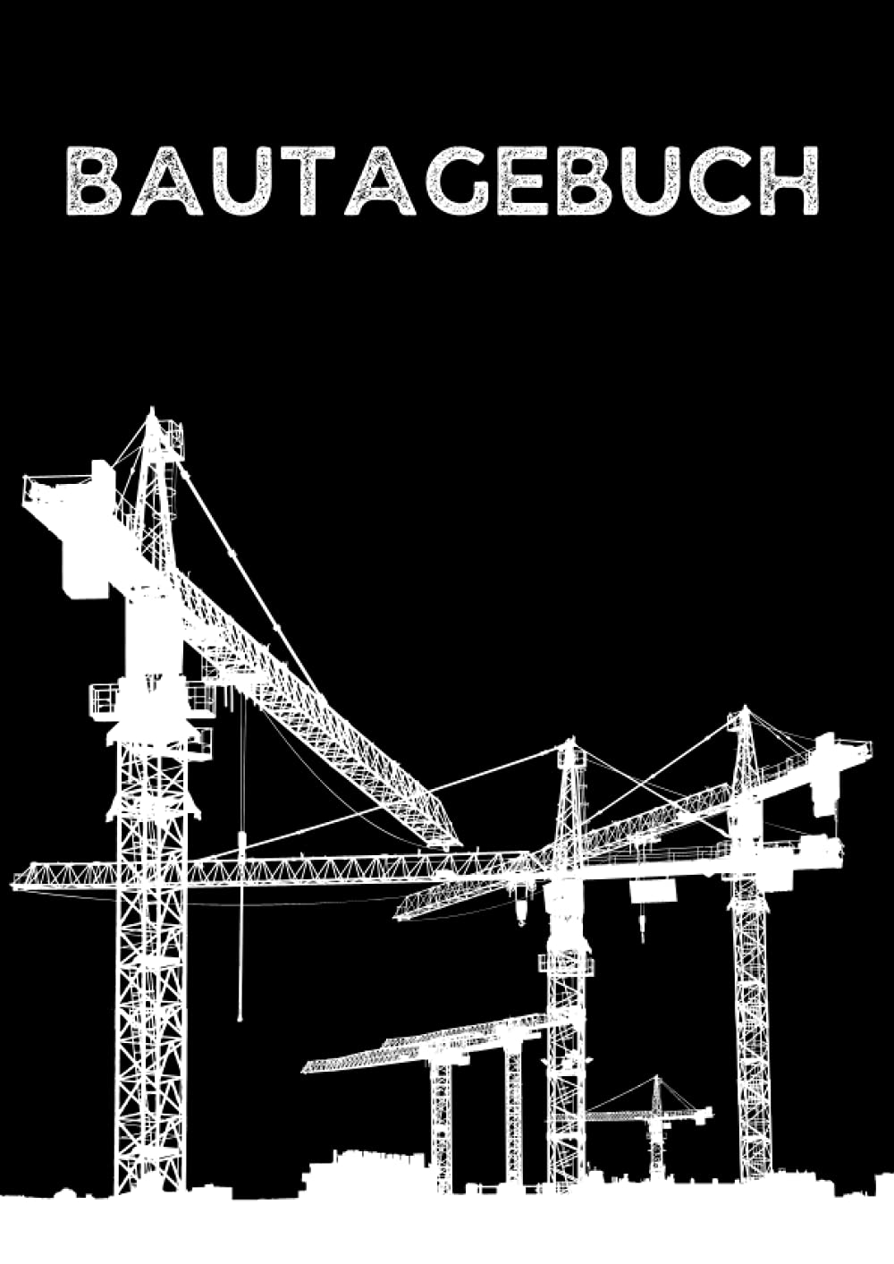 Bautagebuch Baustelle: Bau Berichtsheft Handwerk mit Stundennachweis für Bauleiter; Hausbau Geschenk für Bauherren und Bauherrinnen als Hausbau Tagebuch Business, Finance & Career