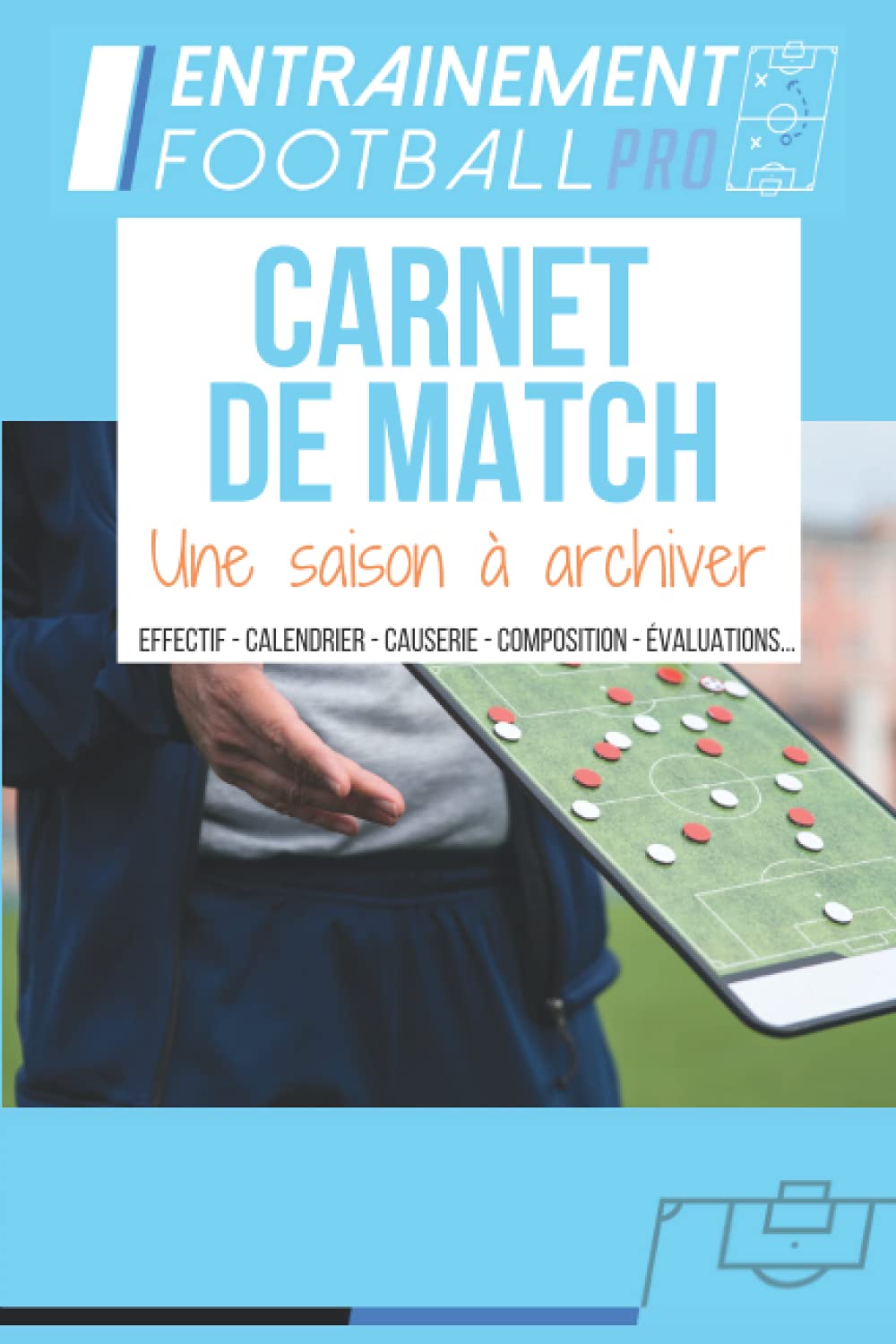 Carnet de match - Une saison à archiver: Carnet de match - Une saison à archiver Leisure & Fun