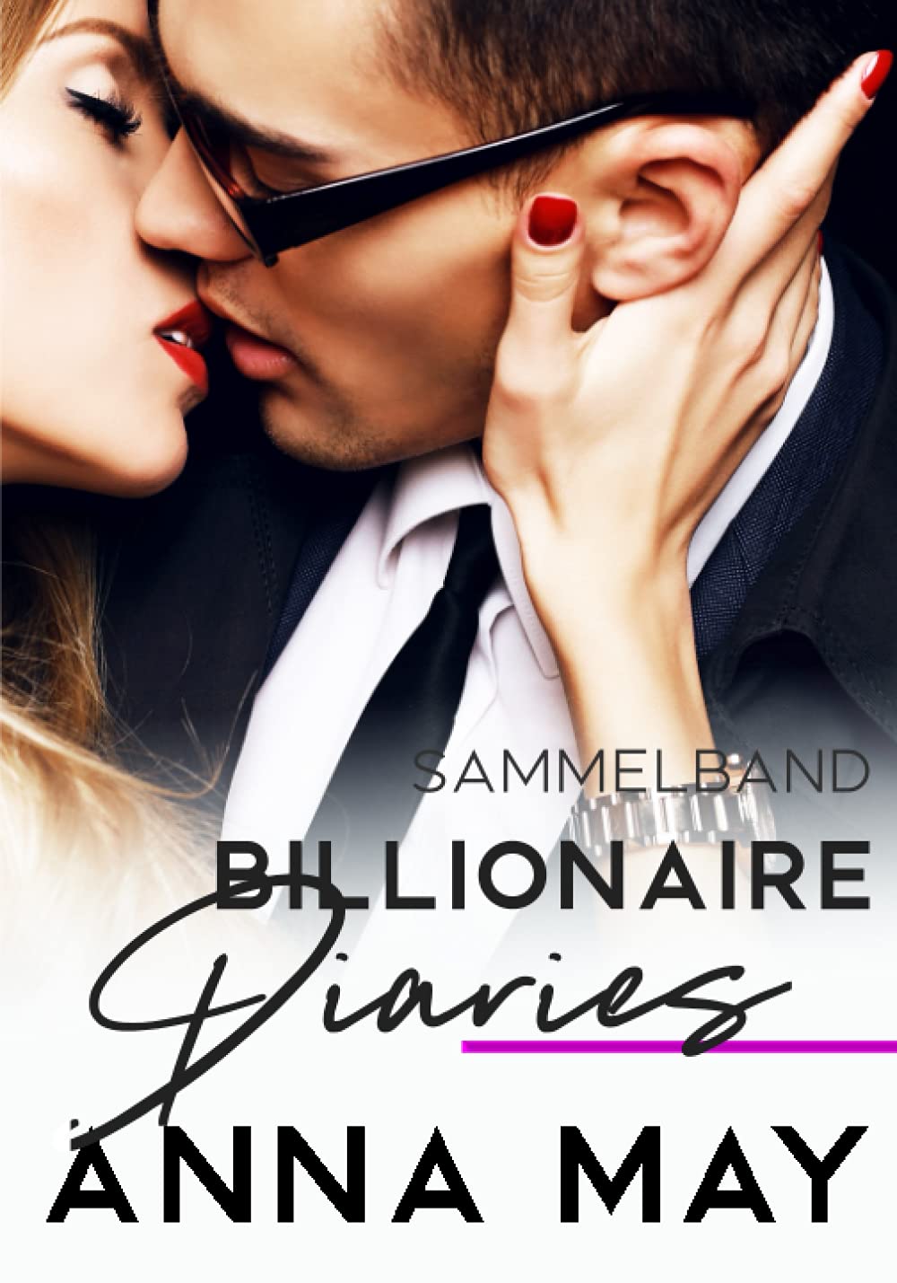 Billionaire Diaries: Sammelband (Anna May - Sammelbände vollständiger Serien, Band 1) Contemporary literature