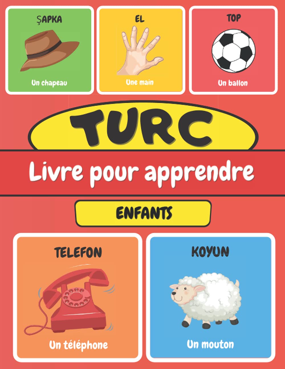 TURC Livre Pour Apprendre Enfants: Imagier Bilingue - Apprentissage Facile du Turc plus de 116 mots - Cahier d'activités débutant book