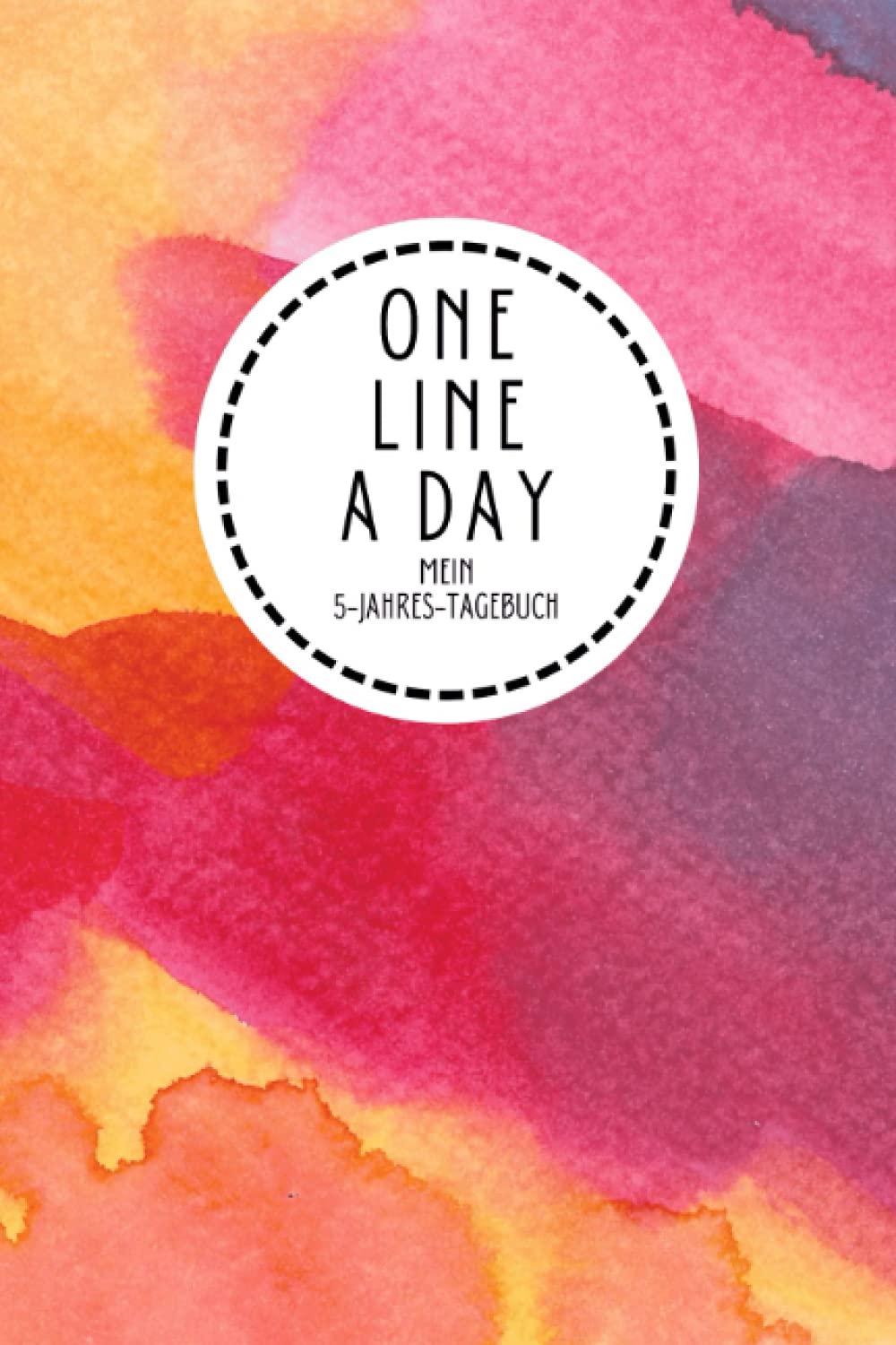 One Line A Day Mein Fünf-Jahres-Tagebuch: Eine Zeile pro Tag Tagebuch I One Line A Day Rainbow I Ausfüllalbum für 5 Jahre I One Line A Day ... I One Line A Day Deutsch I Rainbow Edition Essays & Short Stories