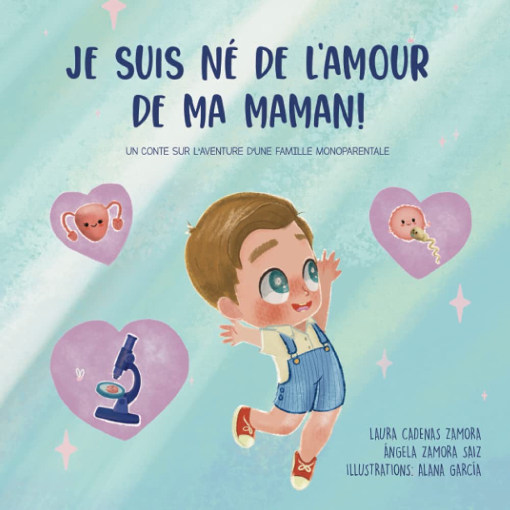 Je suis né de l'amour de ma maman: Un conte sur l’aventure d’une famille monoparentale Study Guides
