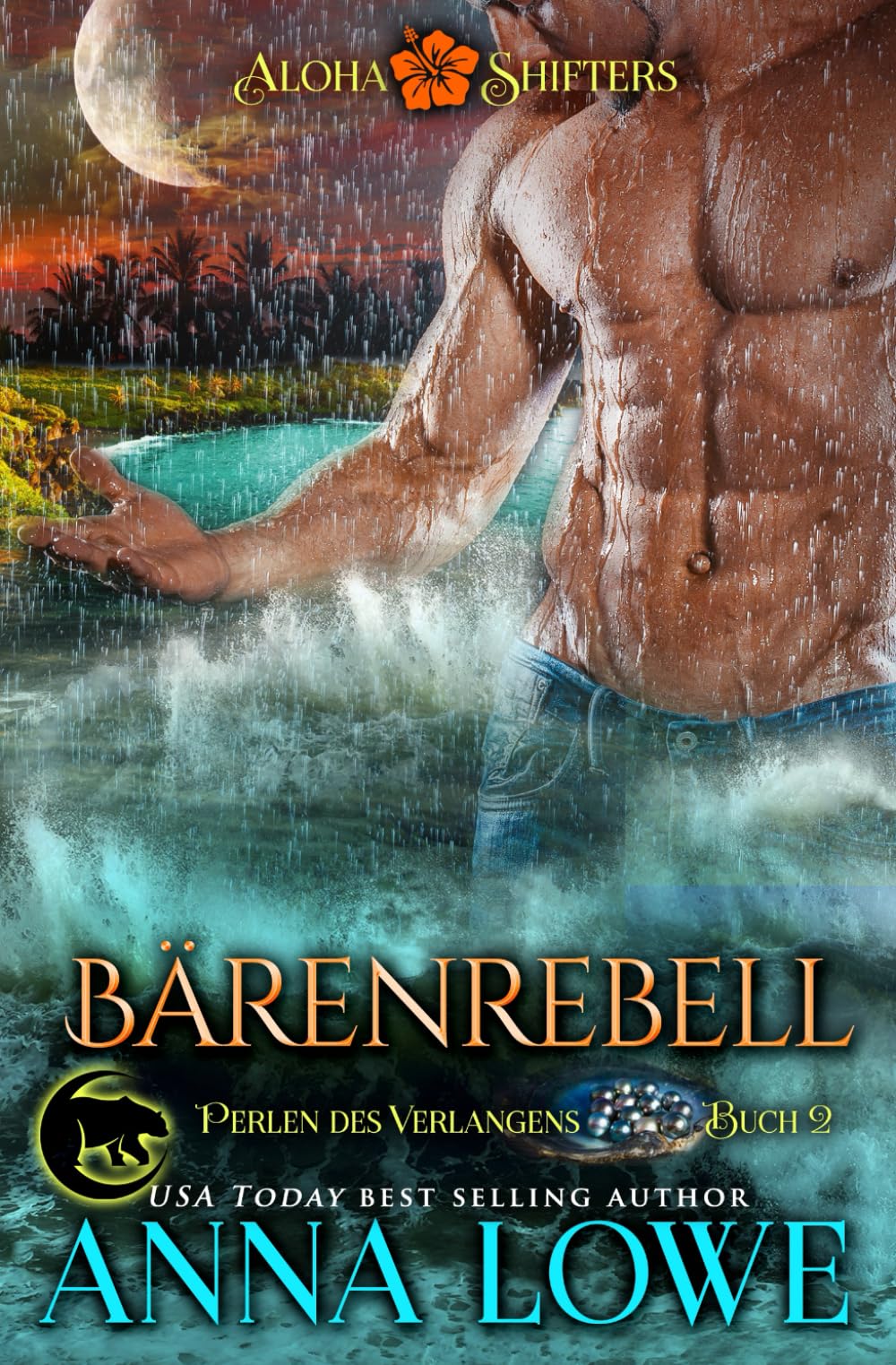 Bärenrebell (Aloha Shifters: Perlen des Verlangens, Band 2) Vampires & Bit-Lit
