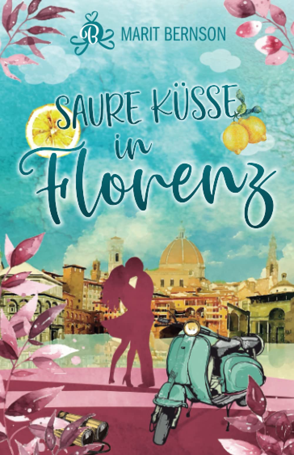 Saure Küsse in Florenz: Liebesroman Contemporary literature