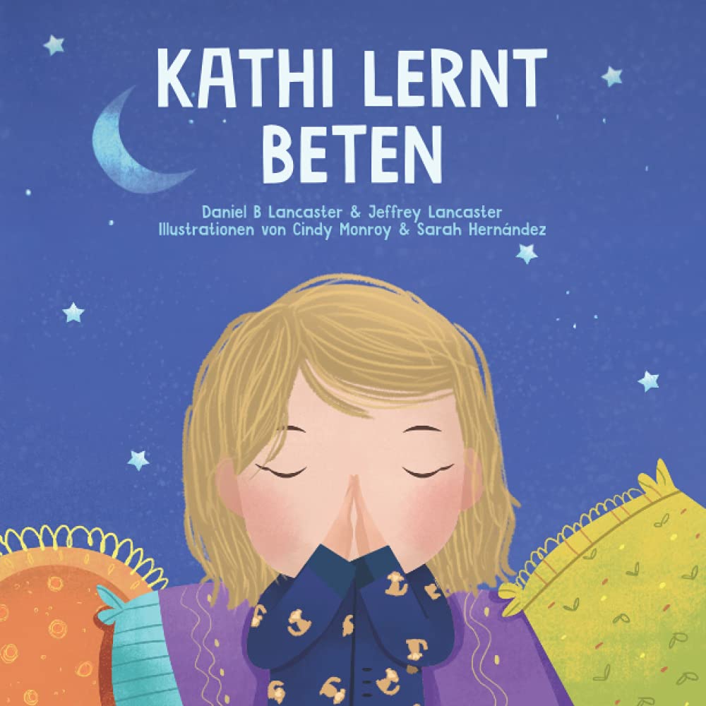 Kathi lernt beten: Ein Kinderbuch über Jesus und das Gebet (Powerful Kids in the War Room) Religion & Esotericism