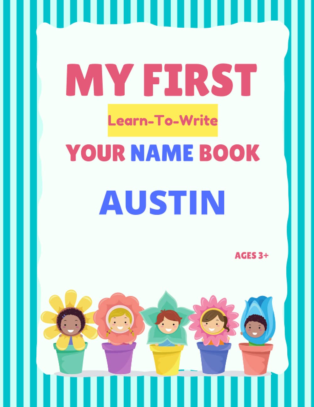 My First Learn-To-Write Your Name Book: Austin Education & Training Books