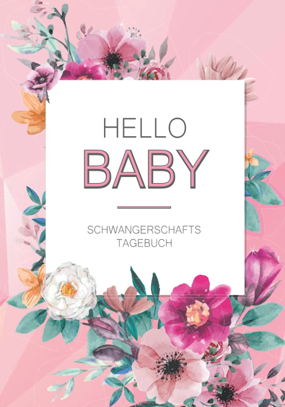 Hello Baby – Mein Tagebuch für die Schwangerschaft: Erinnerung für werdende Mütter an die Schwangerschaft, 40 Wochen Planer, mit tollen Infos und viel ... Geschenk für Schwangere bis zur Geburt Parents & Children