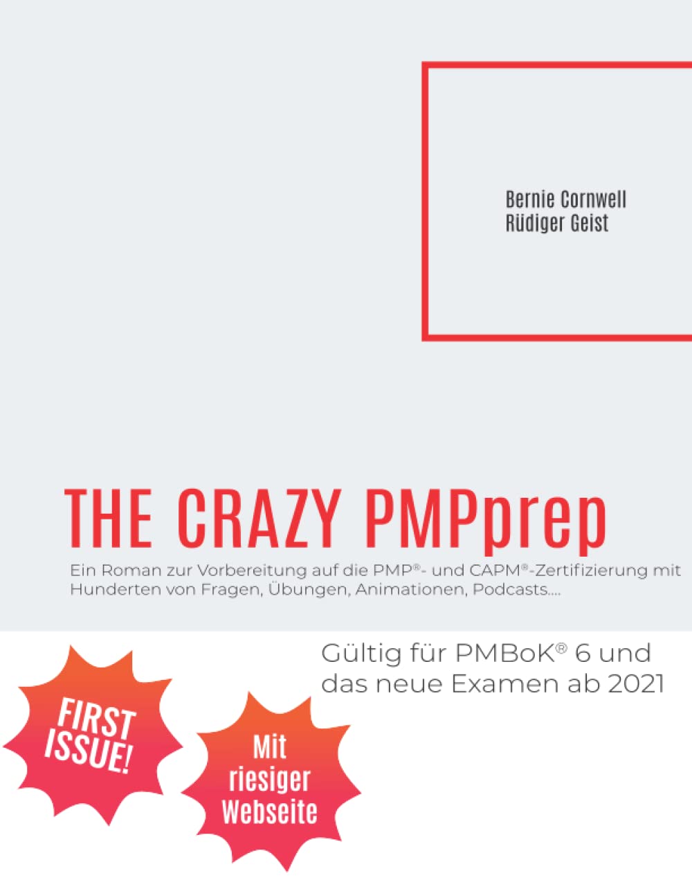 The Crazy PMPprep: Ein Roman zur Vorbereitung auf die PMP®- und CAPM®-Zertifizierung mit Hunderten von Fragen, Übungen, Animationen, Podcasts.... Business, Finance & Career