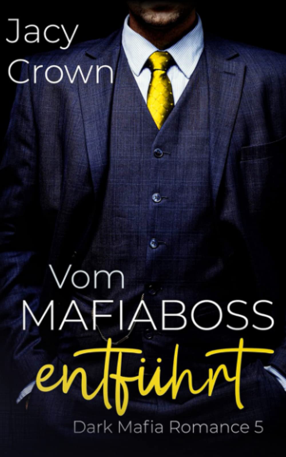 Vom Mafiaboss entführt: Dark Mafia Romance Action & Adventure