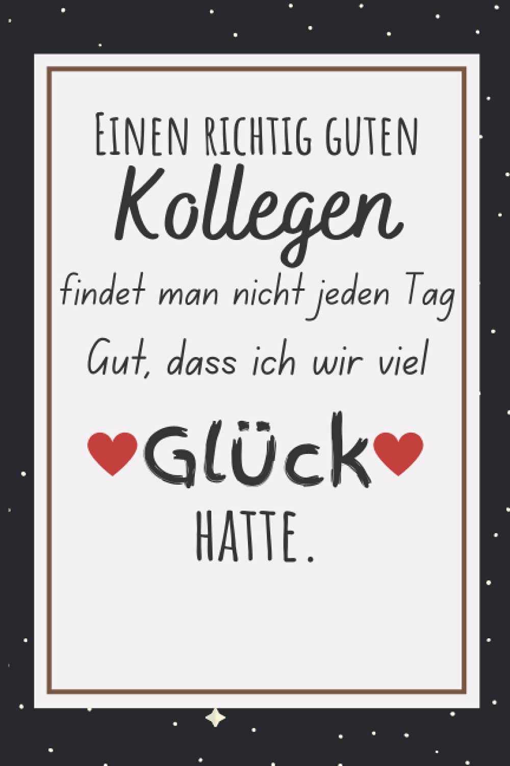 Einen richtig guten Kollegen findet man nicht jeden Tag: Geschenk Notizbuch A5 für Kollegen | kleine geschenke für Freunde Mitarbeiter kollegin zum Geburtstag oder Weihnachten Business, Finance & Career