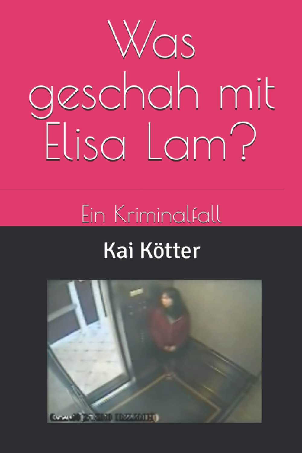 Product Image: Was geschah mit Elisa Lam?: Ein Kriminalfall