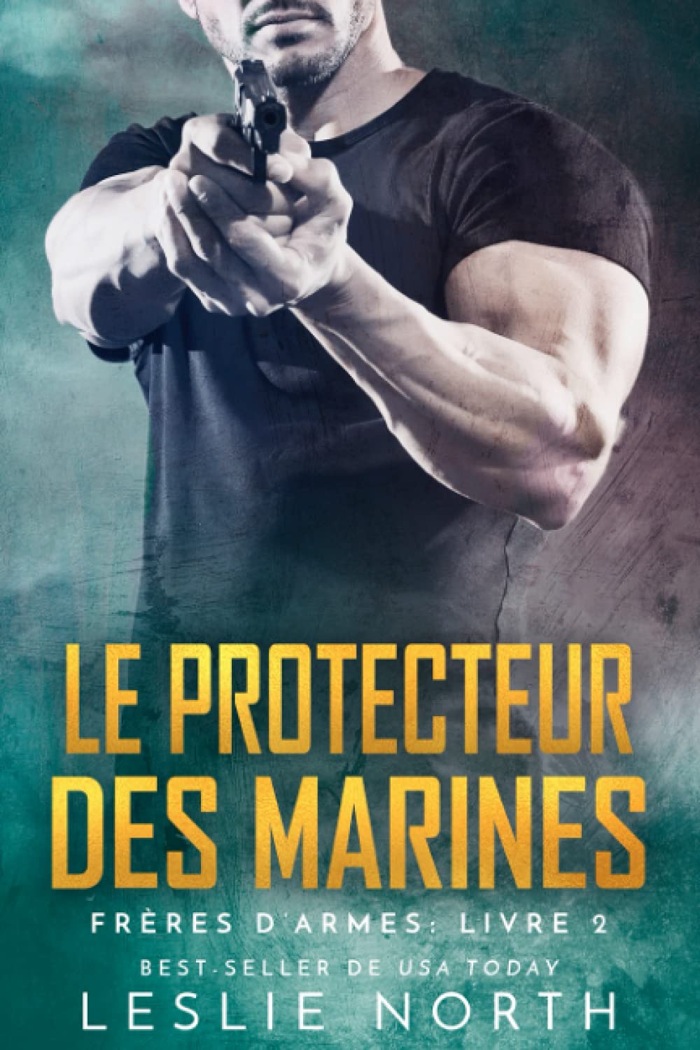 Le Protecteur des Marines (Frères D'armes, Band 2) Romantic Thrillers