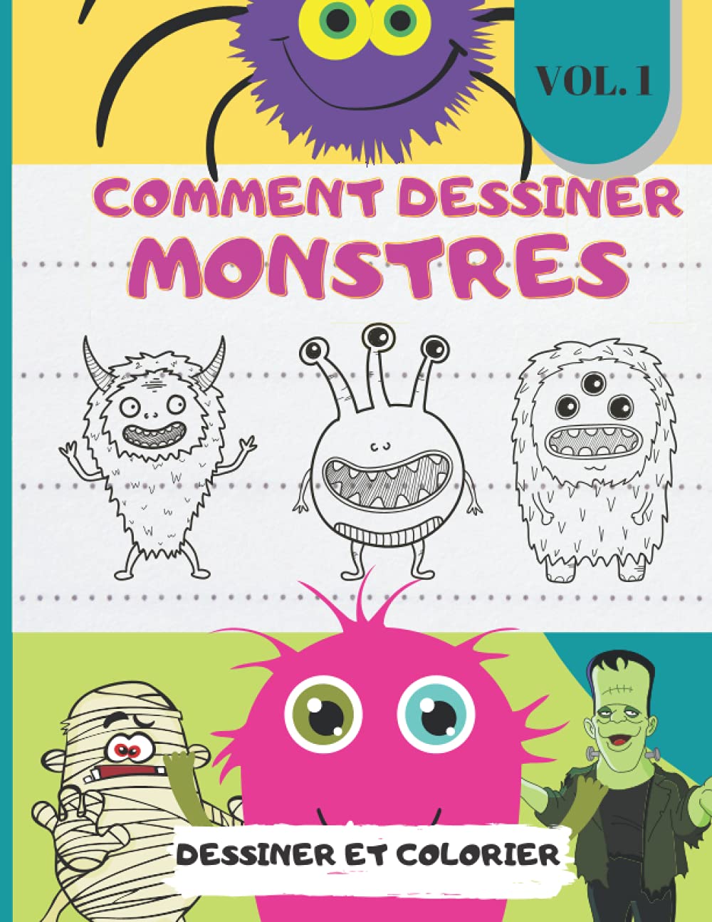 COMMENT DESSINER LES MONSTRES: Apprendre à dessiner pour les enfants, Dessin facile étape par étape pour les enfants, Dessiner et Colorier Novels & Short Stories