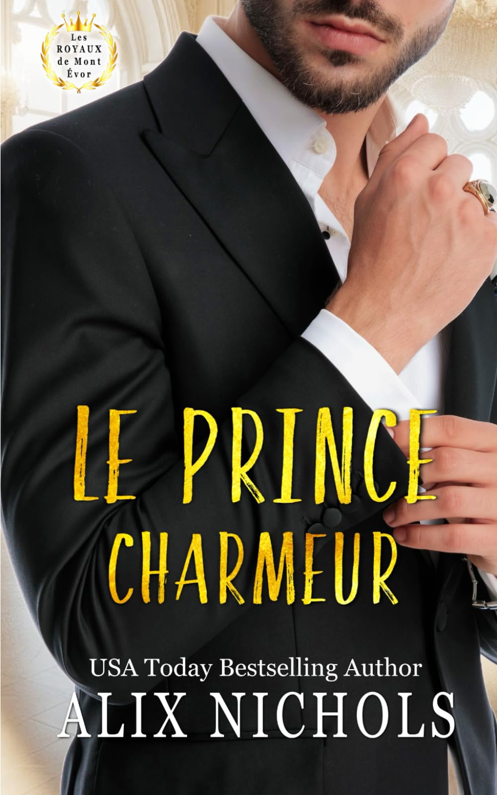 Le prince charmeur: une comédie romantique à suspense (Saga romantique Les Royaux de Mont Évor) Romantic Thrillers