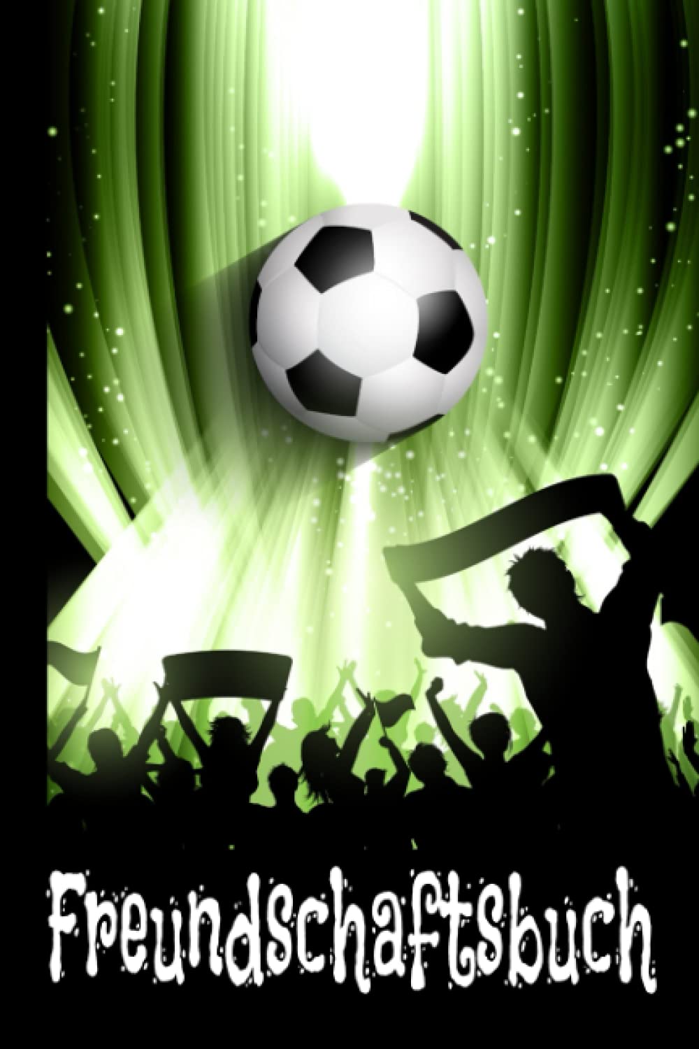 Freundschaftsbuch: Bitte deine Freunde dein Buch auszufüllen, damit du sie besser kennen lernst! Thema Fußball – A5 Format Leisure & Fun