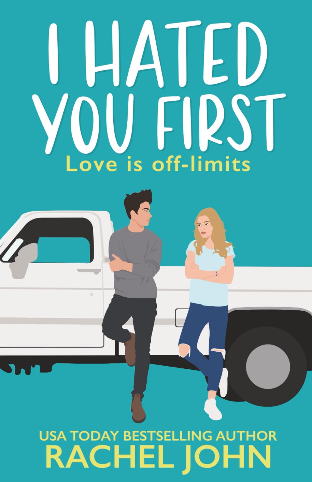 I Hated You First (Sworn to Loathe You, Band 1) Contemporary Romance