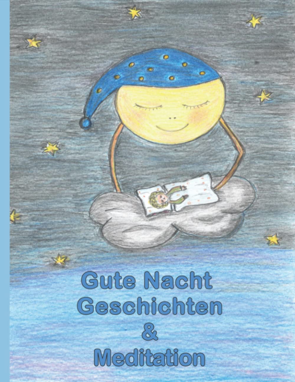Gute Nacht Geschichten und Meditation: Besser Einschlafen für 4 bis 12 Jahre Novels & Short Stories