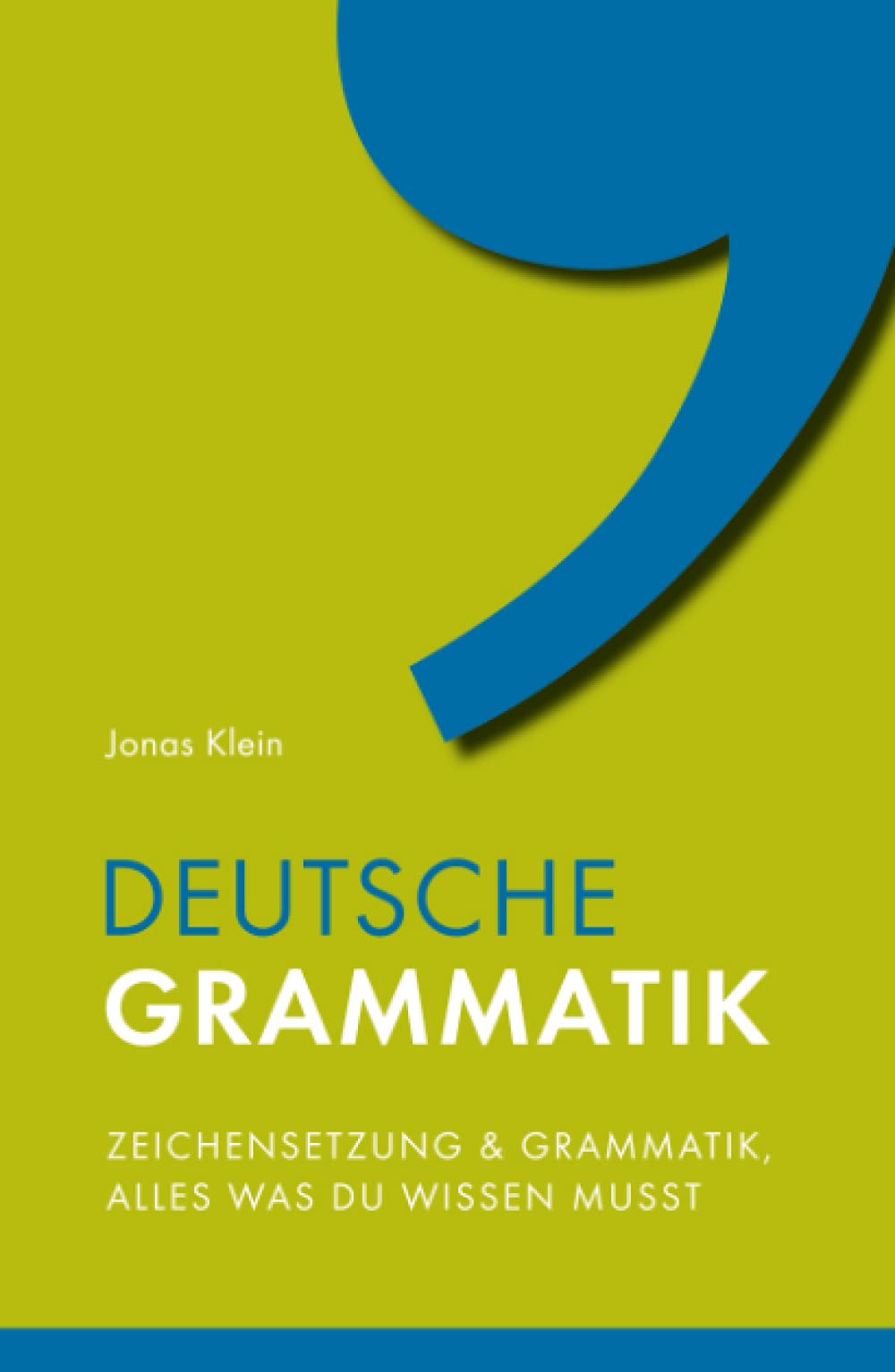 Deutsche Grammatik: Zeichensetzung und Grammatik, alles was du wissen musst Learning & Reference