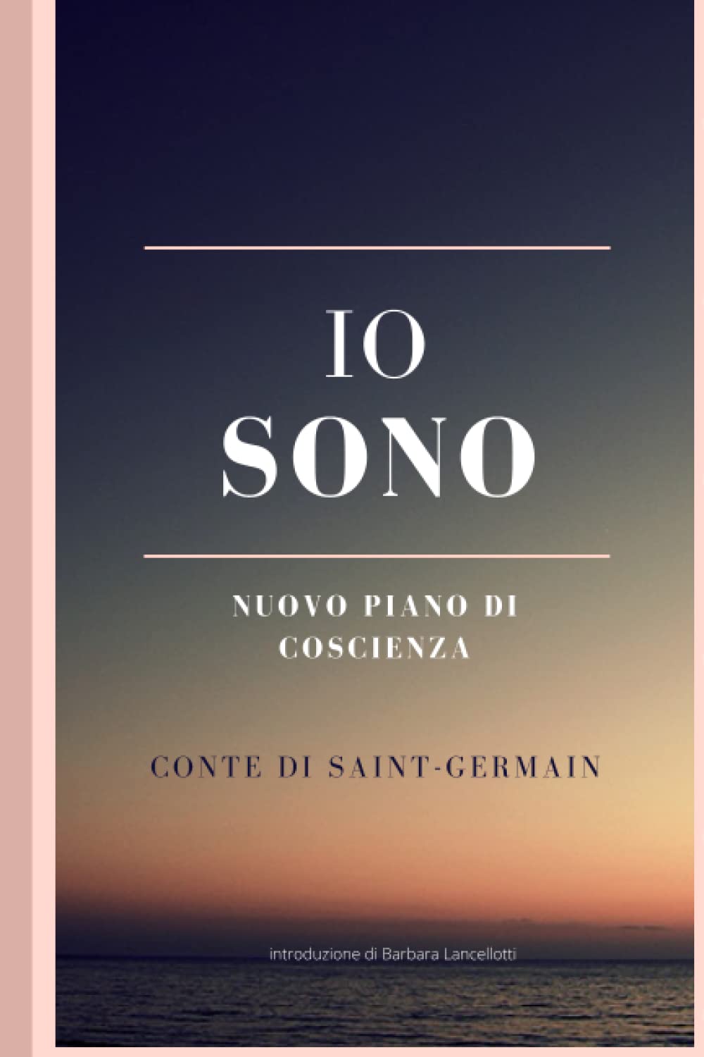 IO SONO Nuovo Piano di Coscienza: Conte di Saint-Germain book
