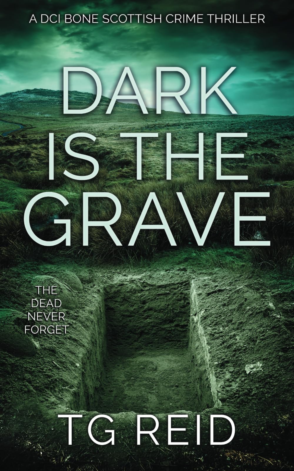 Dark is the Grave: A DCI Bone Scottish Crime Thriller (DCI Bone Scottish Crime Thrillers, Band 1) Action & Adventure