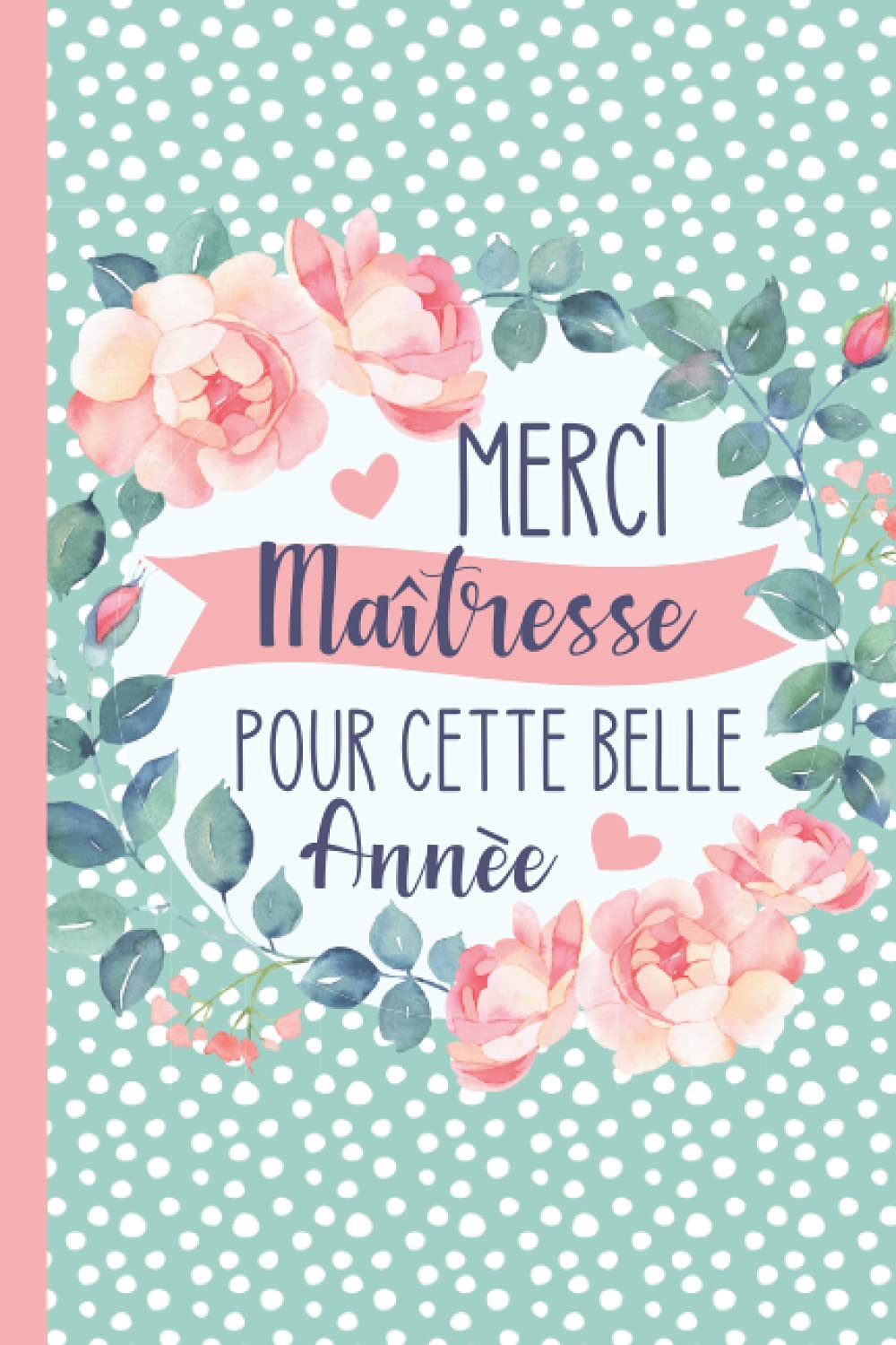 Merci maîtresse pour cette belle année: Carnet de notes | Idée Cadeau pour Maîtresse, Institutrice ou Professeure | Cadeau fin année scolaire | Couverture Vintage Lifestyle