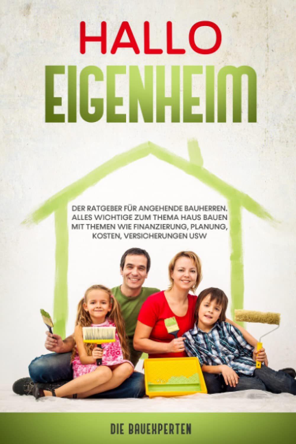 Hallo Eigenheim: Der Ratgeber für angehende Bauherren. Alles wichtige zum Thema Haus bauen mit Themen wie Finanzierung, Planung, Kosten, Versicherungen usw. Architecture