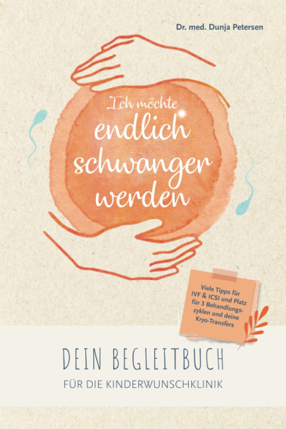 Ich möchte endlich schwanger werden: Dein Begleitbuch für die Kinderwunschklinik bei IVF, ICSI und Kryotransfer (Kinderwunsch-Bücher) Medicine
